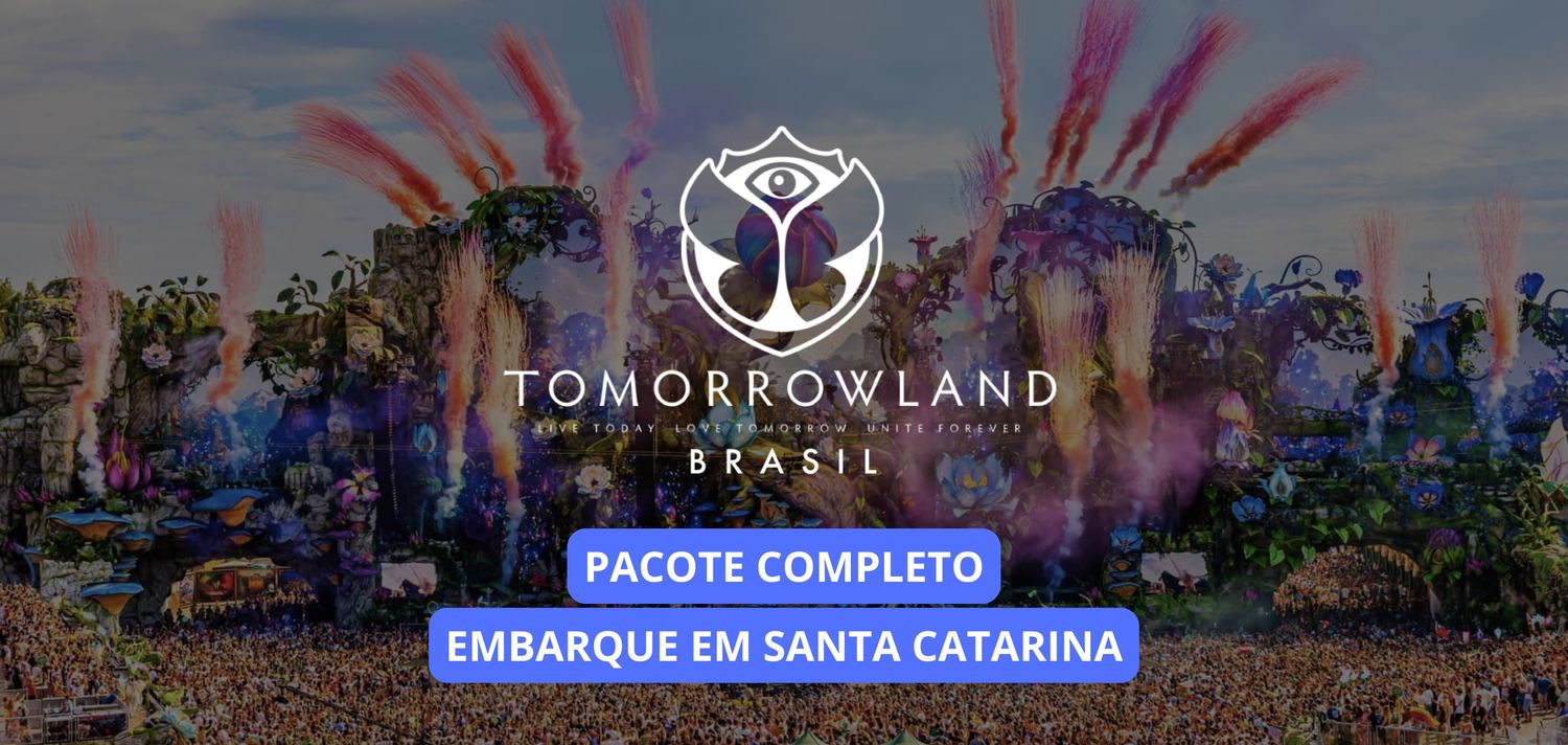 Pacote Completo  (✈️ Aéreo) - Tomorrowland Brasil 2025 - Embarque em Santa Catarina (FLN)