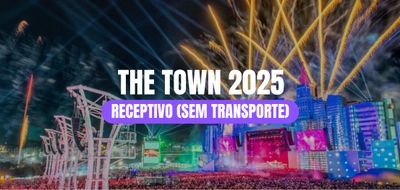 RECEPTIVO (Sem Transporte) - Pacote Completo - THE TOWN 2025