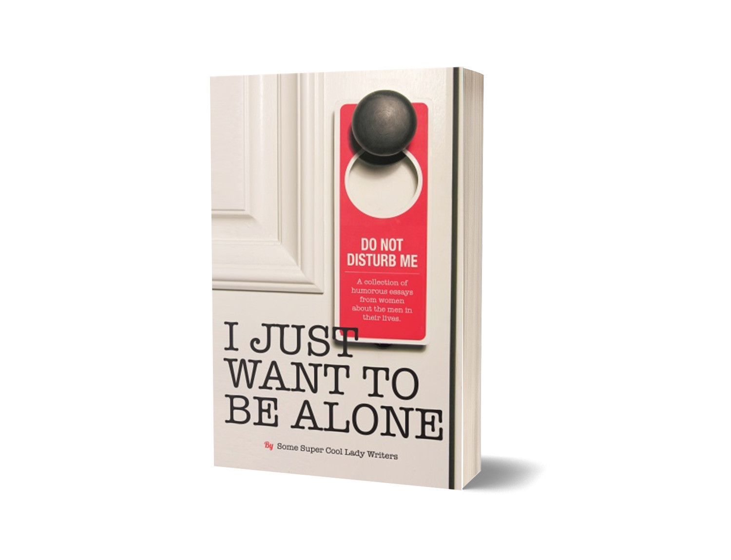 I Just Want to Be Alone - Signed Copy