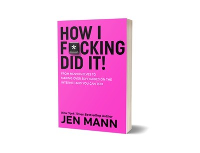 How I F*cking Did It!: From Moving Elves to Making Over Six-Figures on the Internet and You Can Too! - Signed Copy