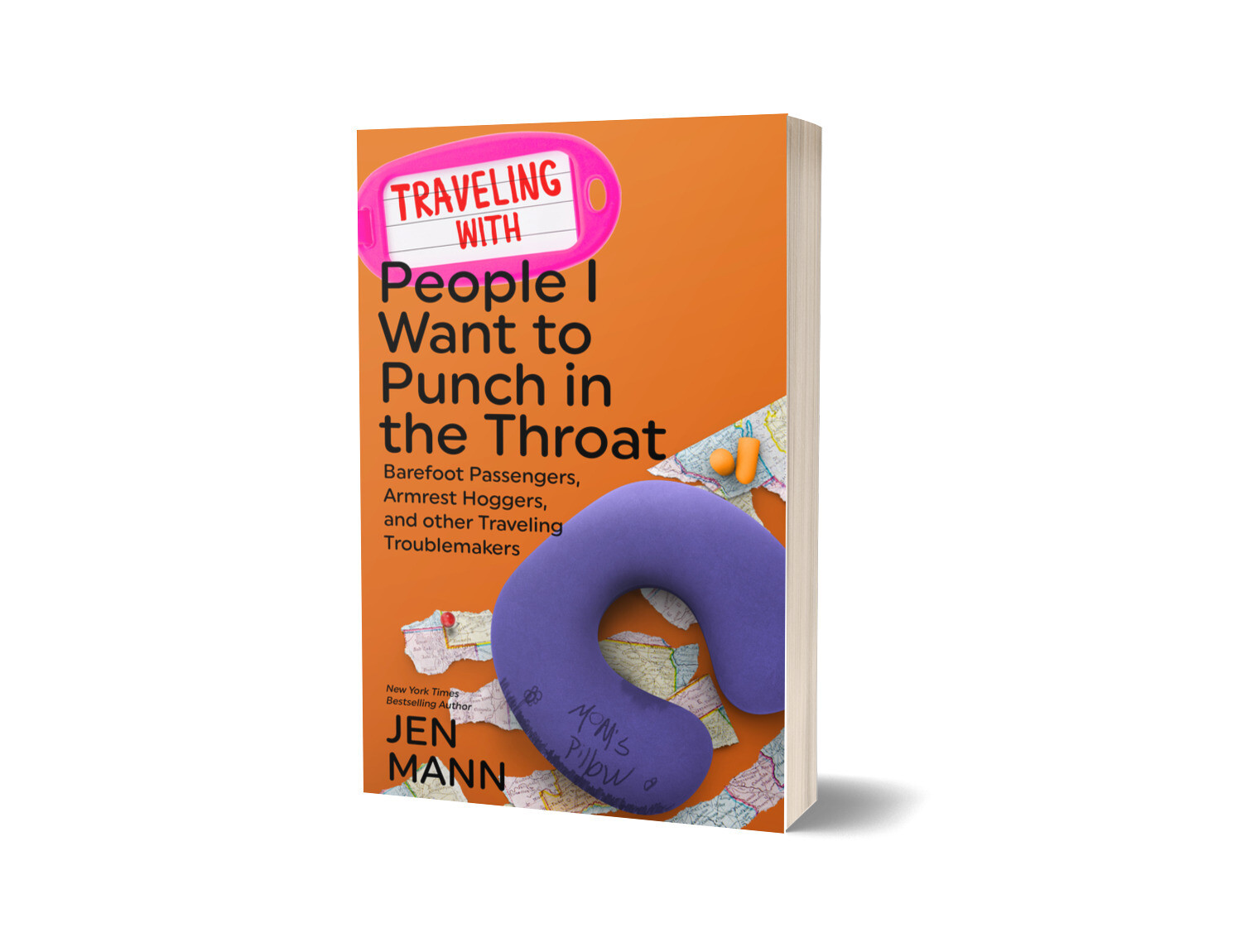 Traveling with People I Want to Punch in the Throat: Barefoot Passengers, Armrest Hoggers, and Other Traveling Troublemakers - Signed Copy