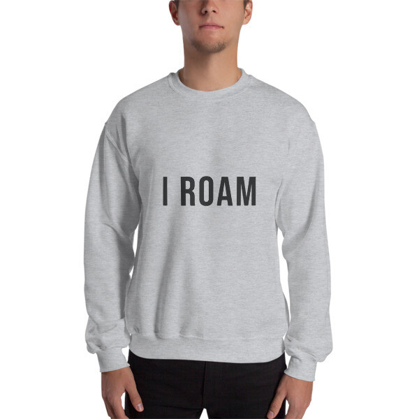 I ROAM Sweatshirt