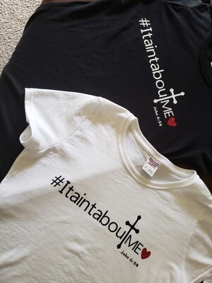 ItaintaboutME T-Shirt