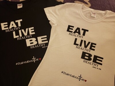 Eat Healthy Live Healthy Be Healthy T-Shirts