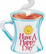 39" HAPPY DAY COFFEE CUP SHAPE
