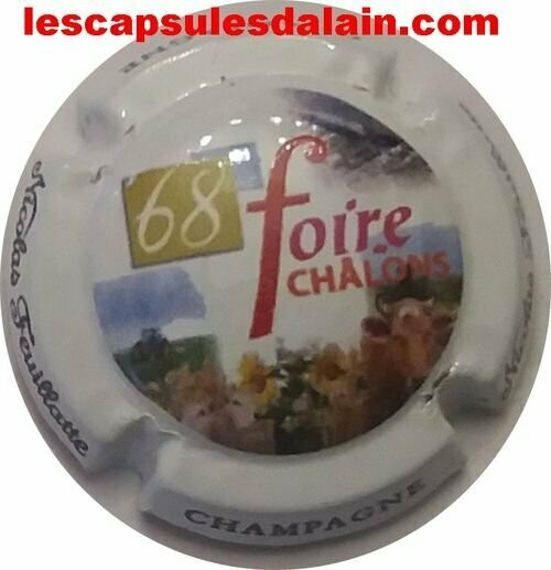 BELLE CAPSULE CHAMPAGNE NICOLAS FEUILLATTE 68eme FOIRE CHALONS REF N°48h NEWS