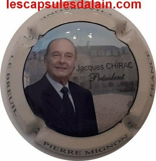 BELLE CAPSULE CHAMPAGNE PIERRE MIGNON JACQUES CHIRAC REF N°150e NEWS