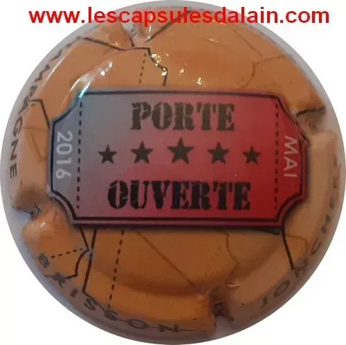 BELLE CAPSULE CHAMPAGNE BRISSON JONCHERE PORTE OUVERTE 2016 REF N°45a NEWS