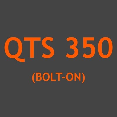 QTS 350 (Bolt-on)