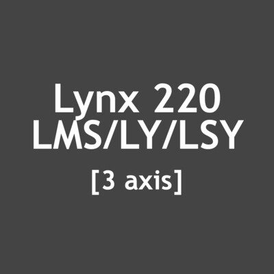 Lynx 220 LMS/LY/LSY [3 axis]