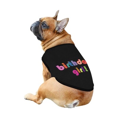 🐕 Birthday Girl Dog shirt, Dog Tank Top, Dog t-shirt, Dog clothes, Gifts, front back print, 7 sizes XS to 3XL, dog gifts, black
