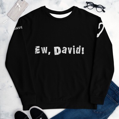👸🏽🤴🏽David Rose Ew, David! Unisex Sweatshirt 7 Sizes XS to 3X, Gift, Schitt's Creek, Dan Levy, TV series, fun