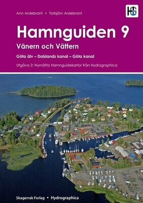 Hamnguiden 9 - Vänern och Vättern, Göta älv – Dalslands kanal – Göta kanal