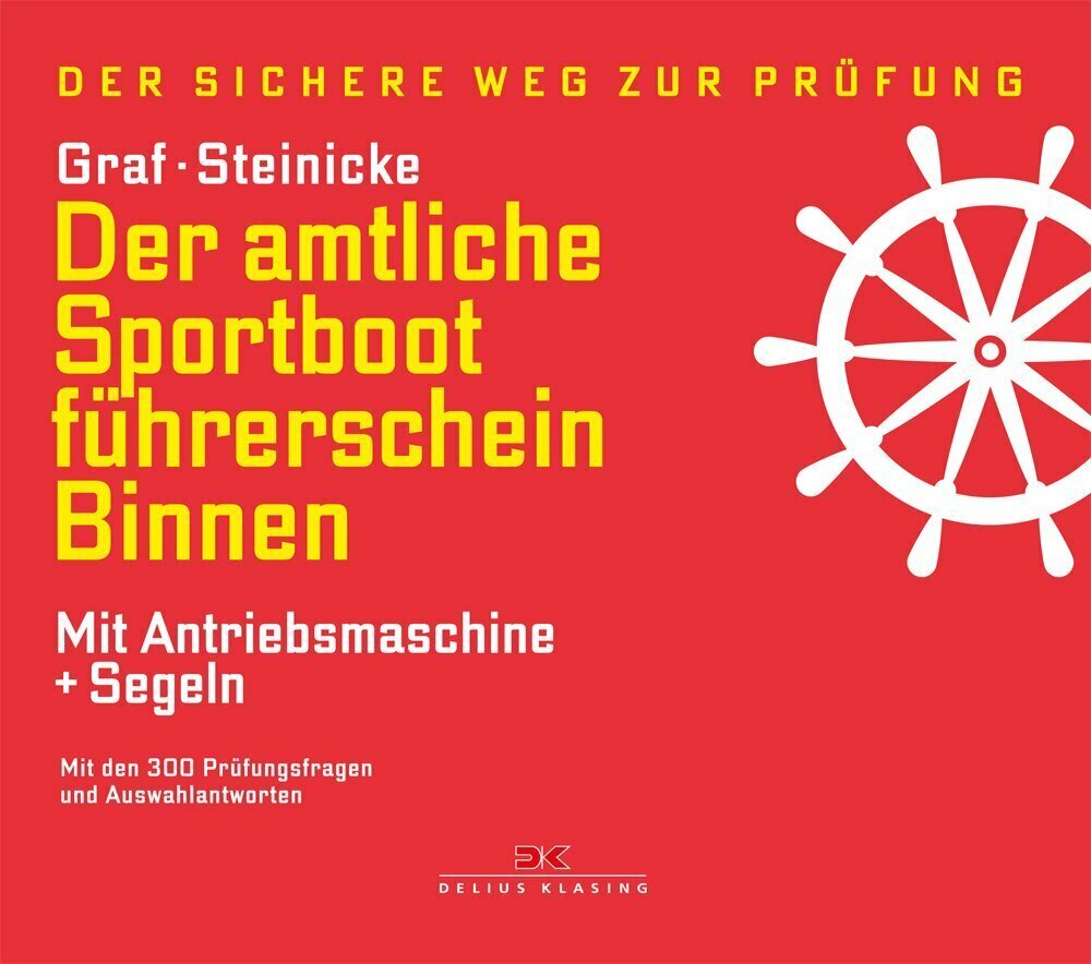 Der amtliche Sportbootführerschein Binnen - Mit Antriebsmaschine und Segeln