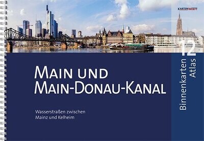Kartenwerft Binnenkarten Atlas 12
Main und Main-Donau-Kanal