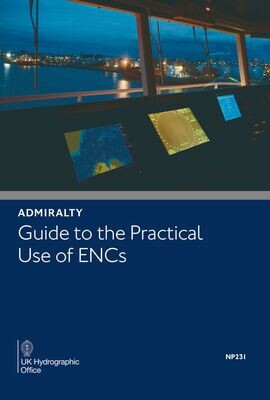 NP231 ADMIRALTY Guide to the Practical Use of ENCs