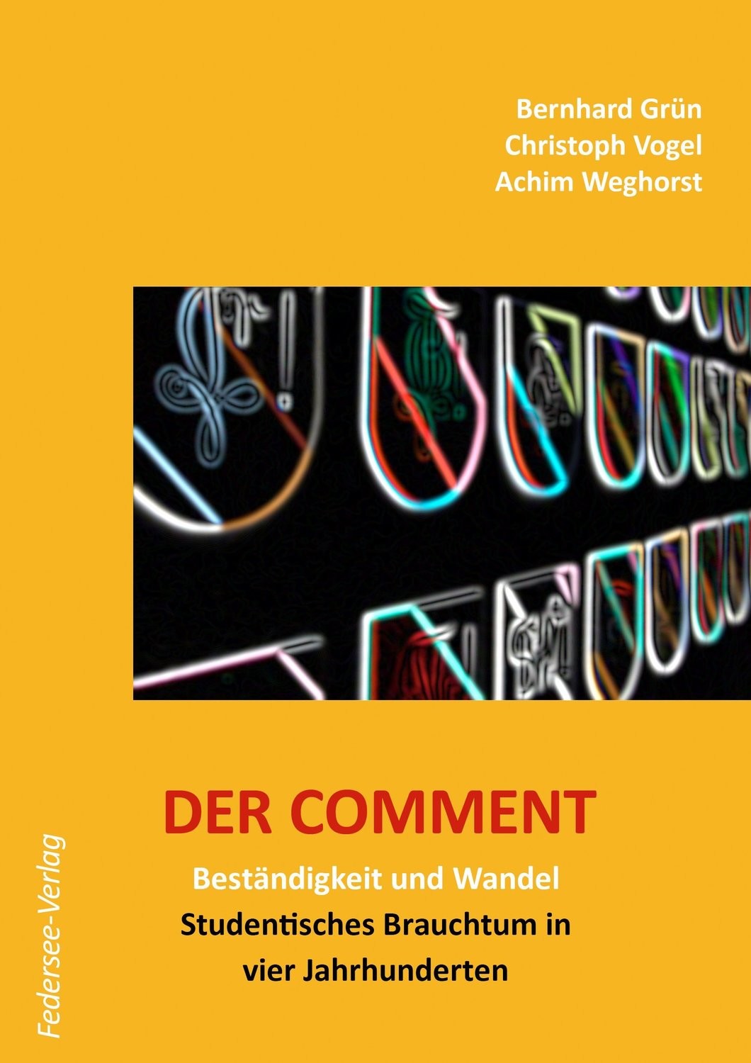 Der Comment
Studentisches Brauchtum in vier Jahrhunderten