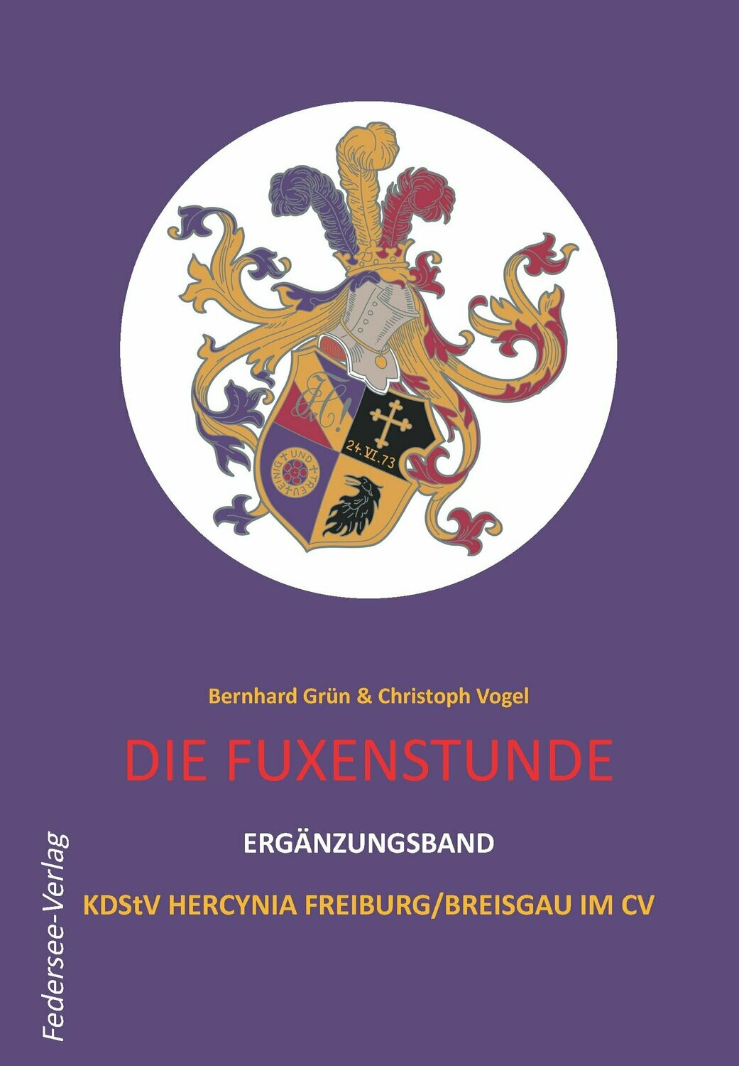 Die Fuxenstunde - Ergänzungsband
KDStV Hercynia Freiburg/Breisgau