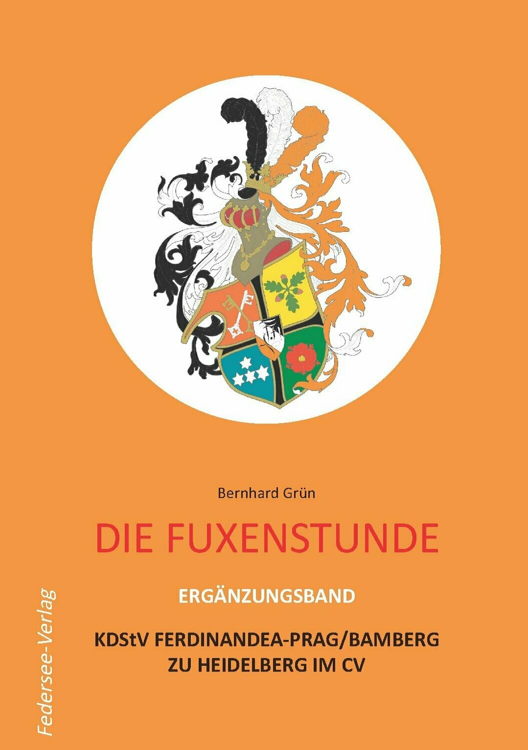 Die Fuxenstunde - Ergänzungsband
KDStV Ferdinandea Prag