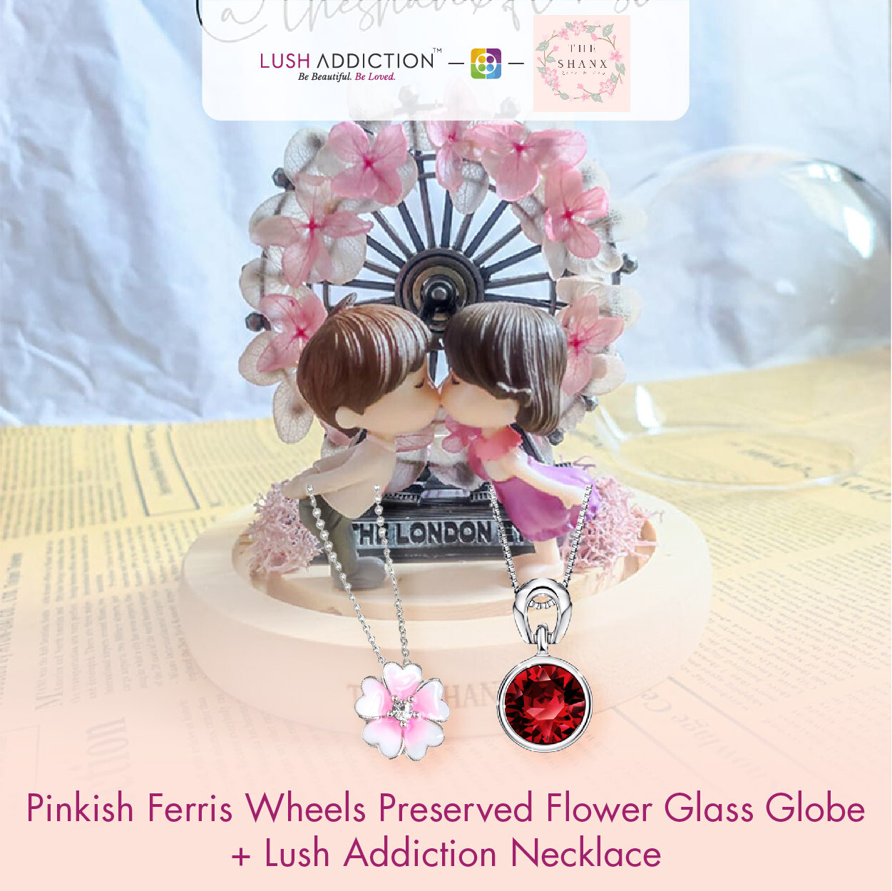Pinkish Ferris Wheels Preserved Flower Glass Globe + Lush Addiction Necklace (By: The Shanx Florist from Melaka)