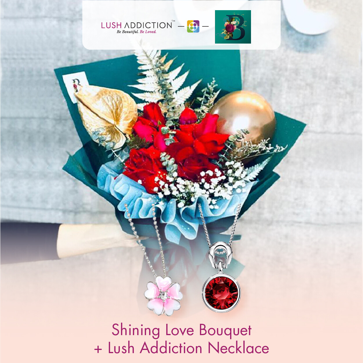 Shining Love Bouquet + Lush Addiction Necklace (By: The Bliss Florist from Melaka)