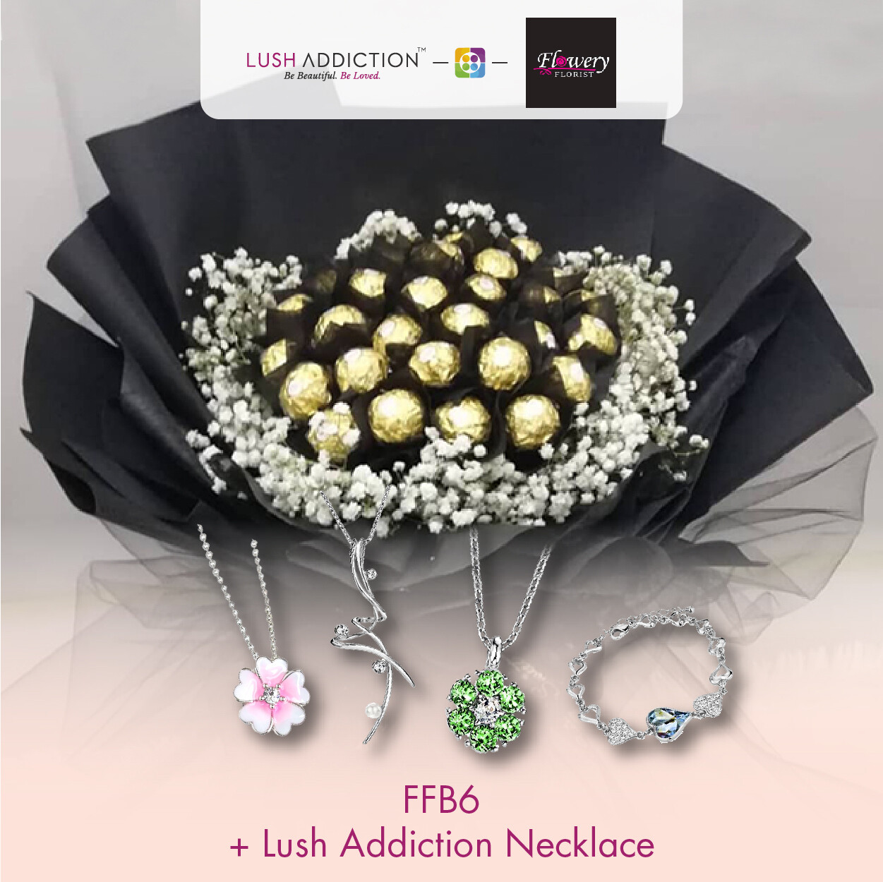 FFB6 Bouquet + Lush Addiction Necklace (By: Flowery Florist from Seri Kembangan)