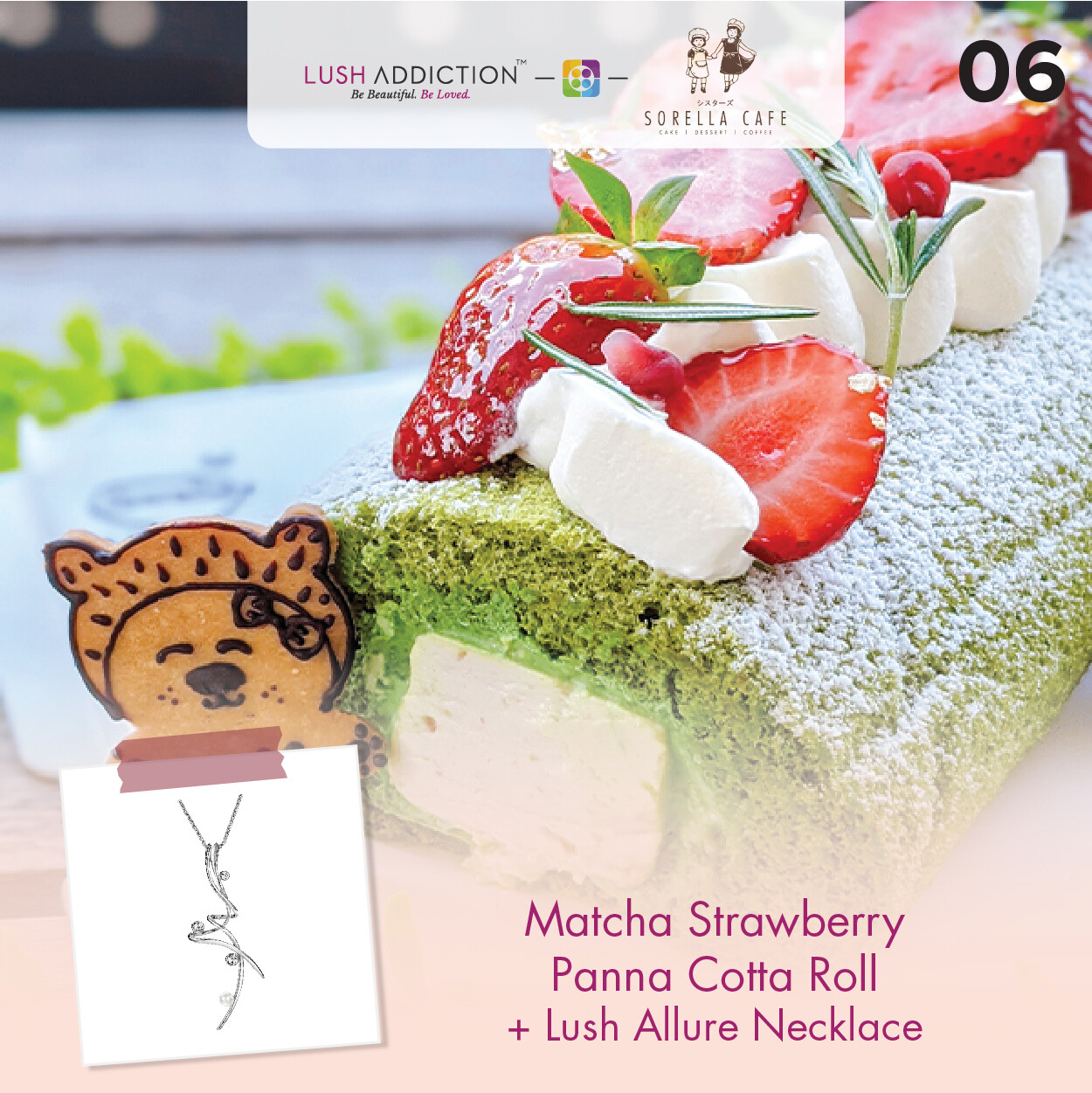 Matcha Strawberry Panna Cotta Roll + Lush Addiction Necklace (By: Sorella Cafe from JB)