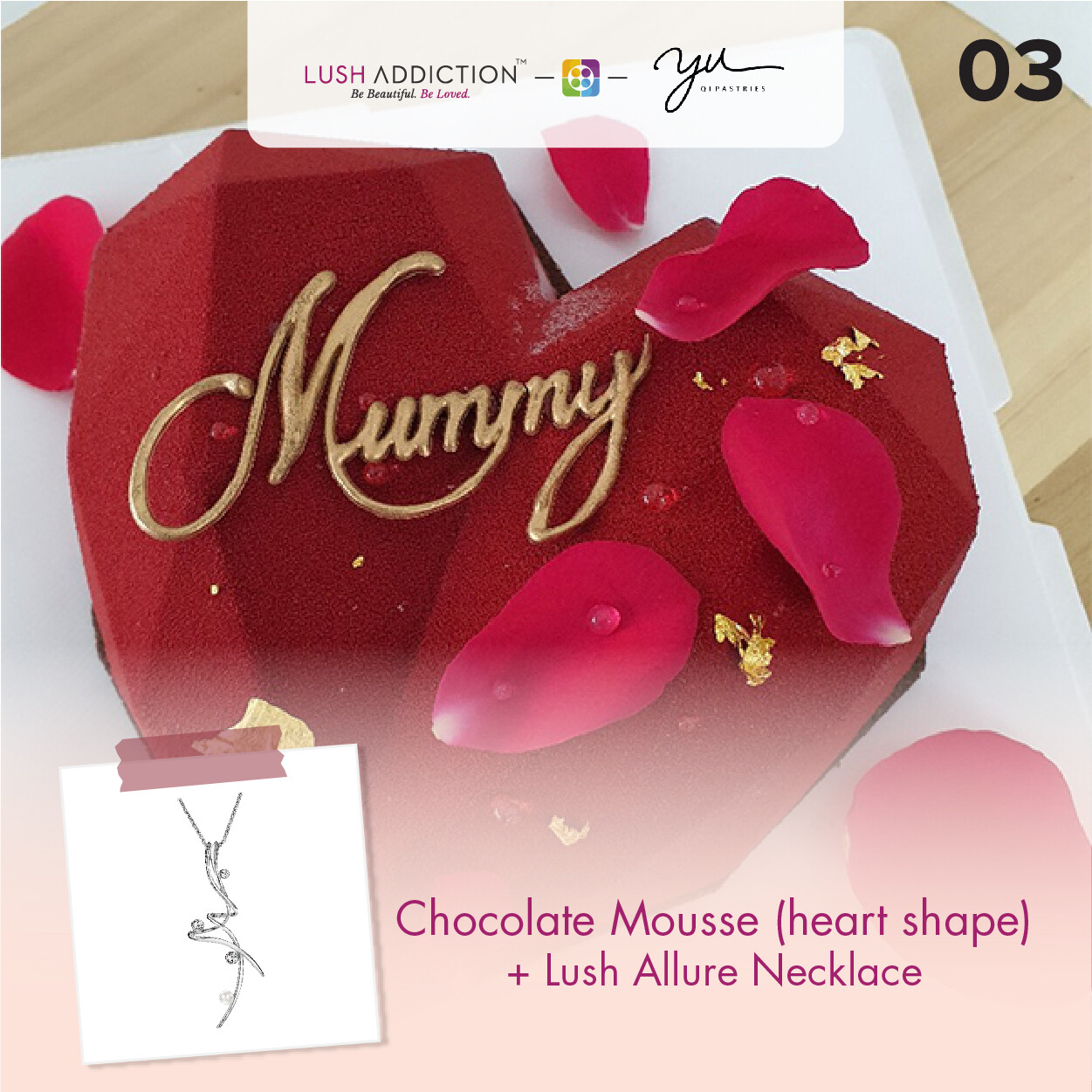 Chocolate Mousse (Heart Shape) + Lush Addiction Necklace (By: Yu.Qi Pastries  from KL)