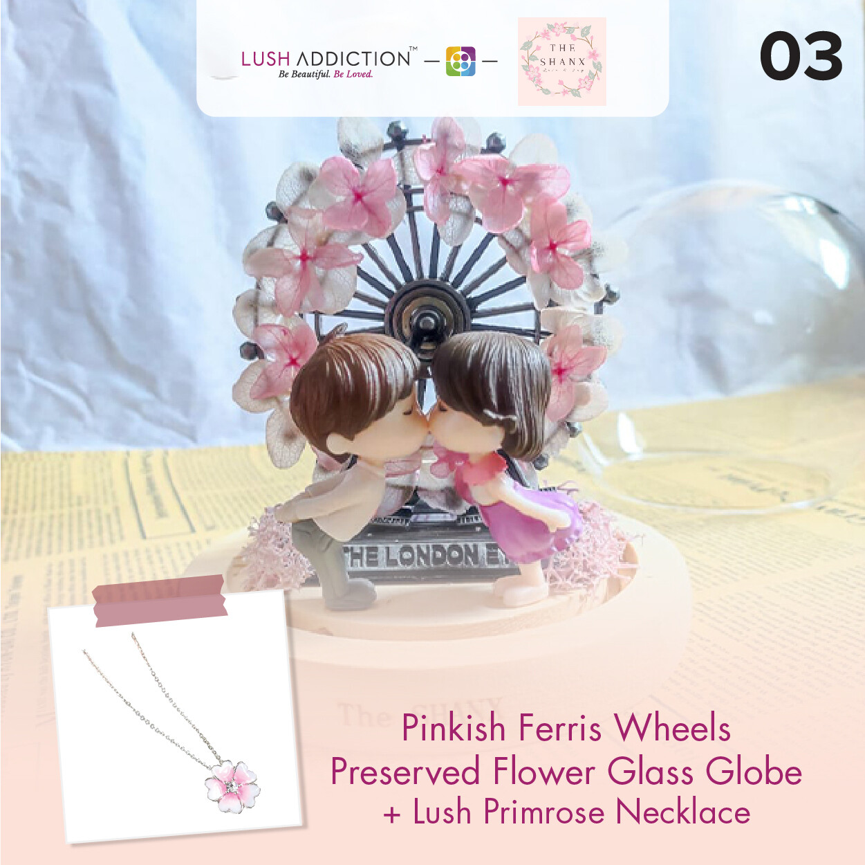 Pinkish Ferris Wheels Preserved Flower Glass Globe + Lush Addiction Necklace (By: The Shanx Florist from Melaka)