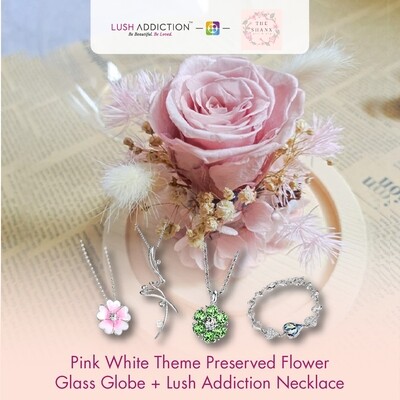 Pink White Theme Preserved Flower Glass Globe + Lush Addiction Necklace (By: The Shanx Florist from Melaka)