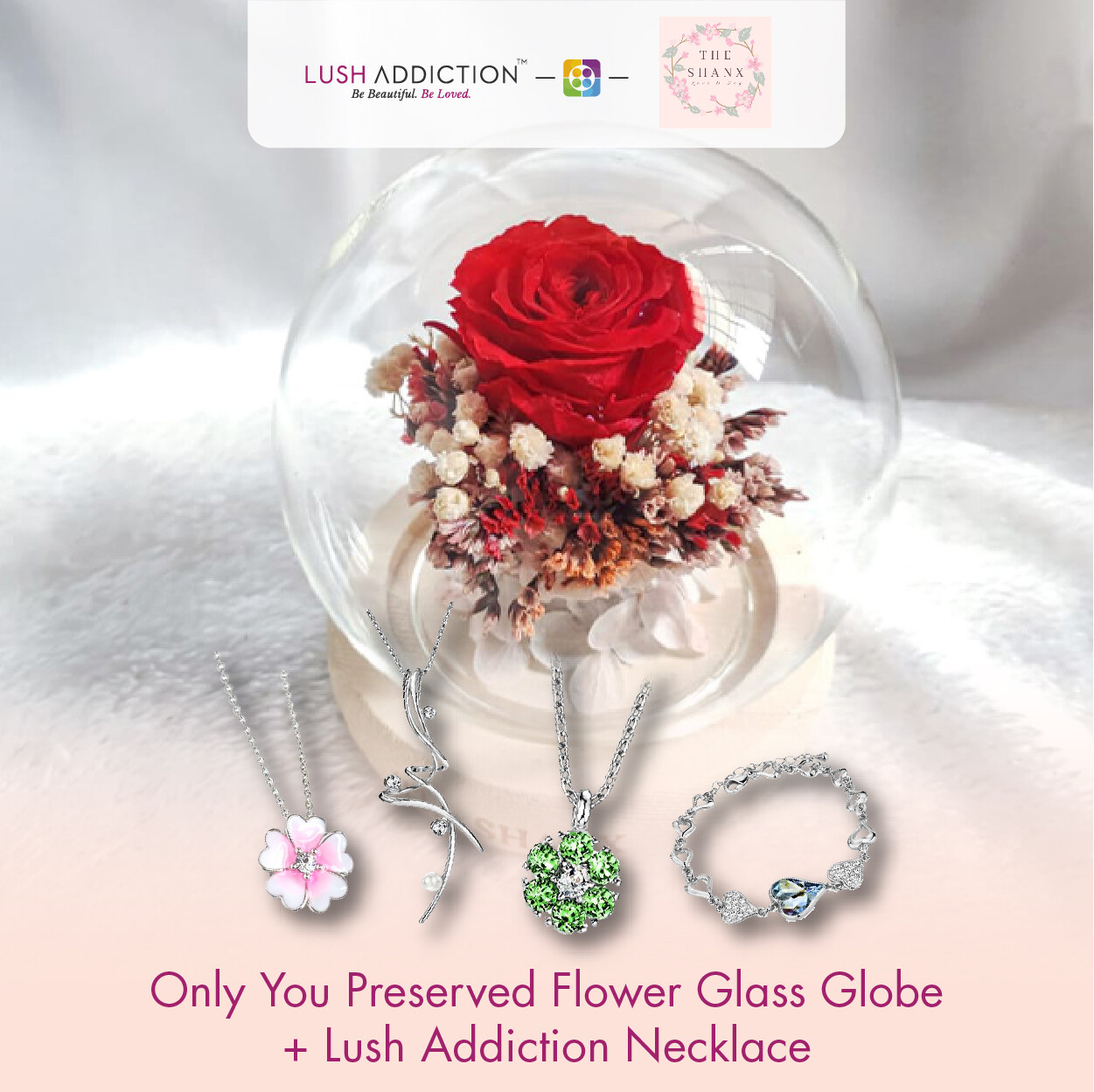Only You Preserved Flower Glass Globe + Lush Addiction Necklace (By: The Shanx Florist from Melacca)
