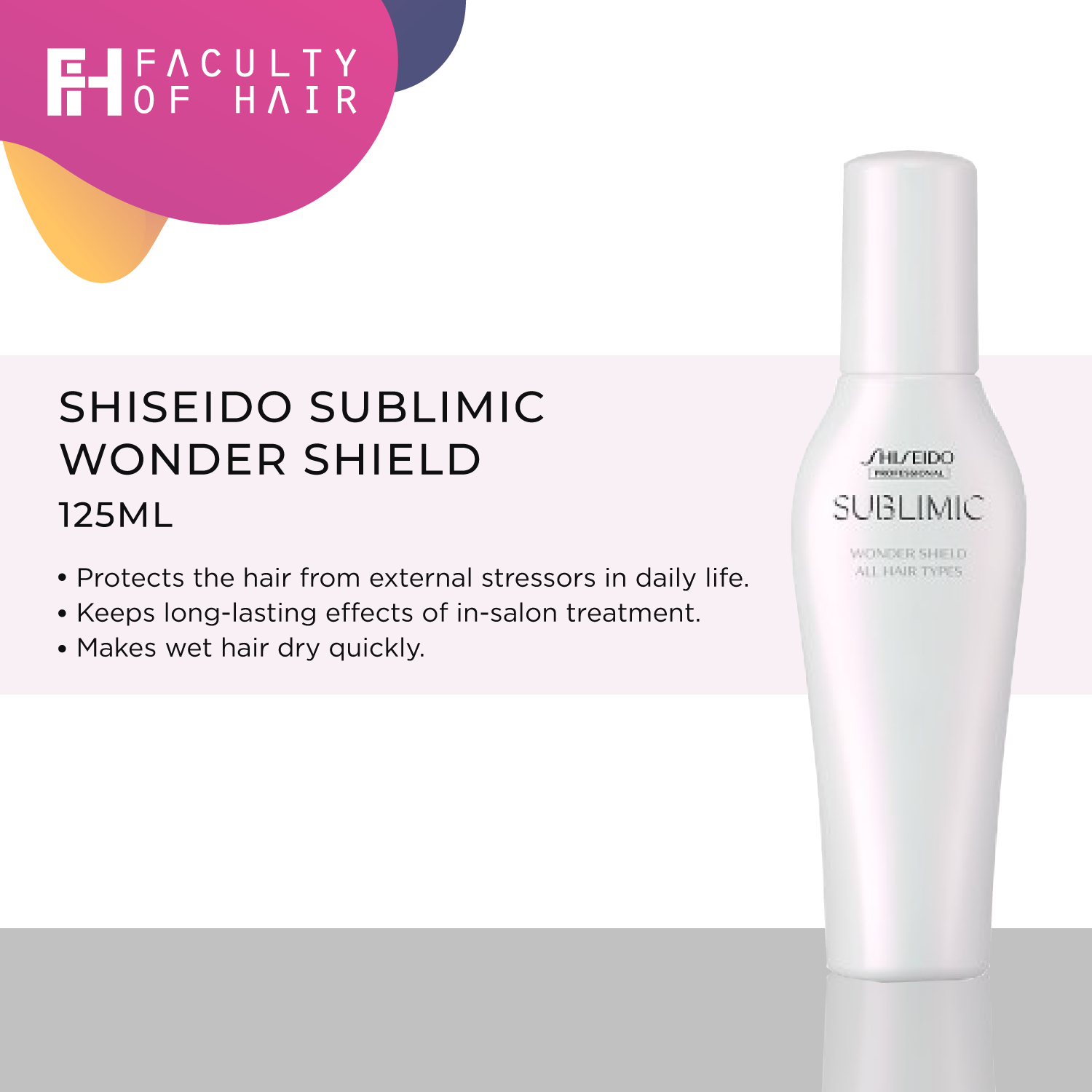Shiseido Sublimic Wonder Shield 125ml (By: Faculty of Hair)