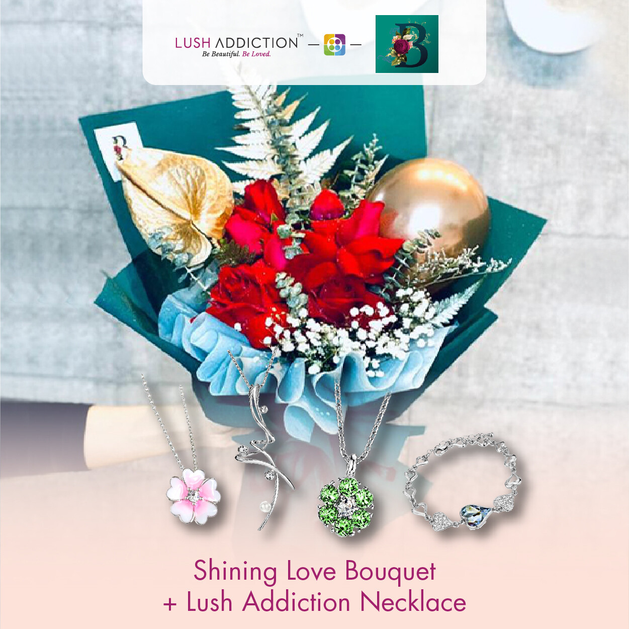 Shining Love Bouquet + Lush Addiction Necklace (By: The Bliss Florist from Melaka)