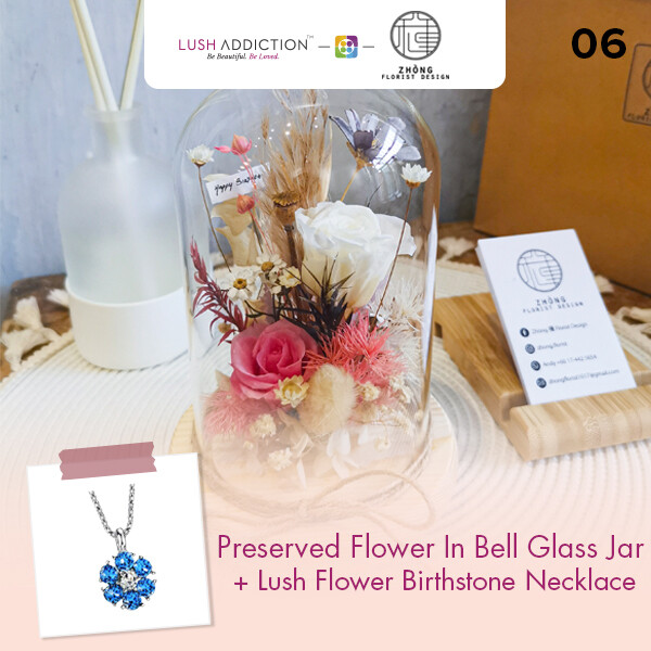 Preserved Flower In Bell Glass Jar  + Lush Addiction Necklace (By: Zhong Florist from Penang)