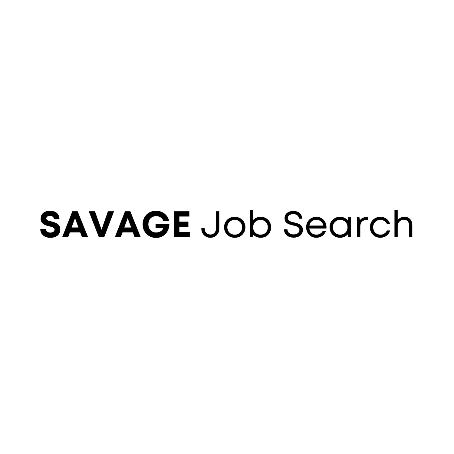 Savage Job Search Strategy