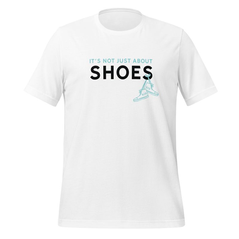 "It’s not just about shoes" Tee