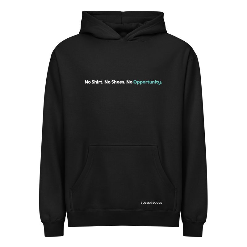 No Shirt. No Shoes. No Opportunity. Hoodie