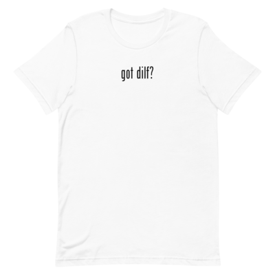 Got dilf? (Black) Short-sleeve unisex t-shirt