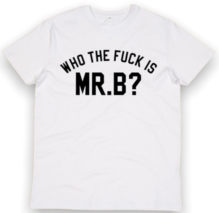 Who The Fuck Tshirt ( Add Name)