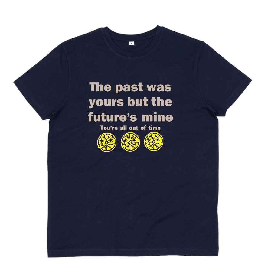 The Past was yours orgainc cotton T SHIRT
