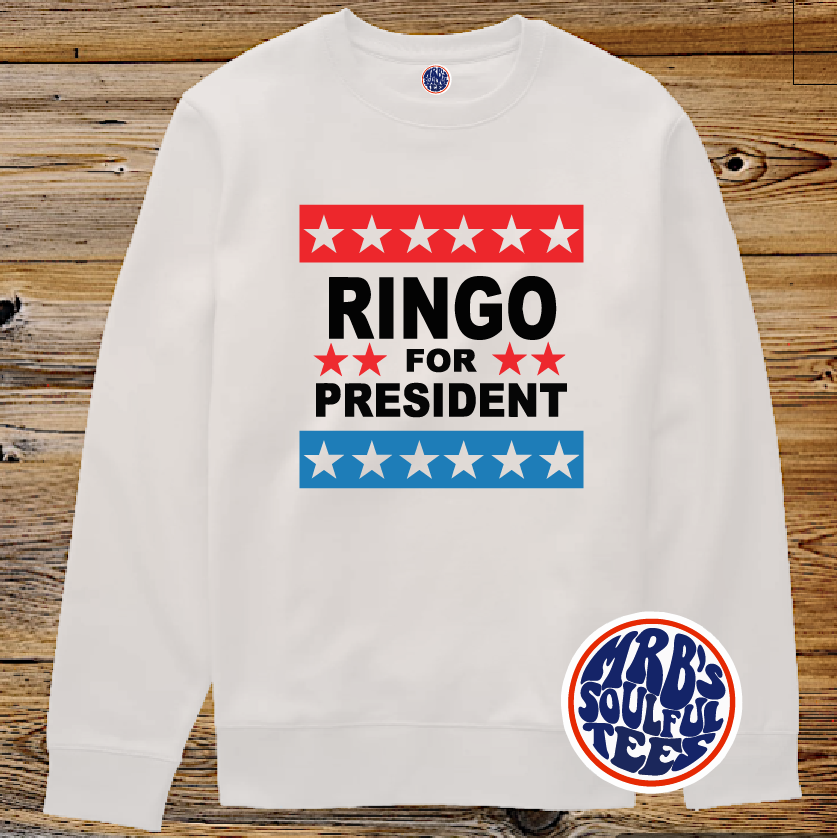 RINGO FOR PRESIDENT ORGANIC COTTON SWEATSHIRT