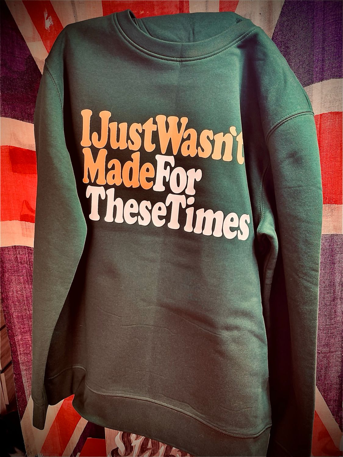 I Just Wasn’t Made For These Times Sweatshirt