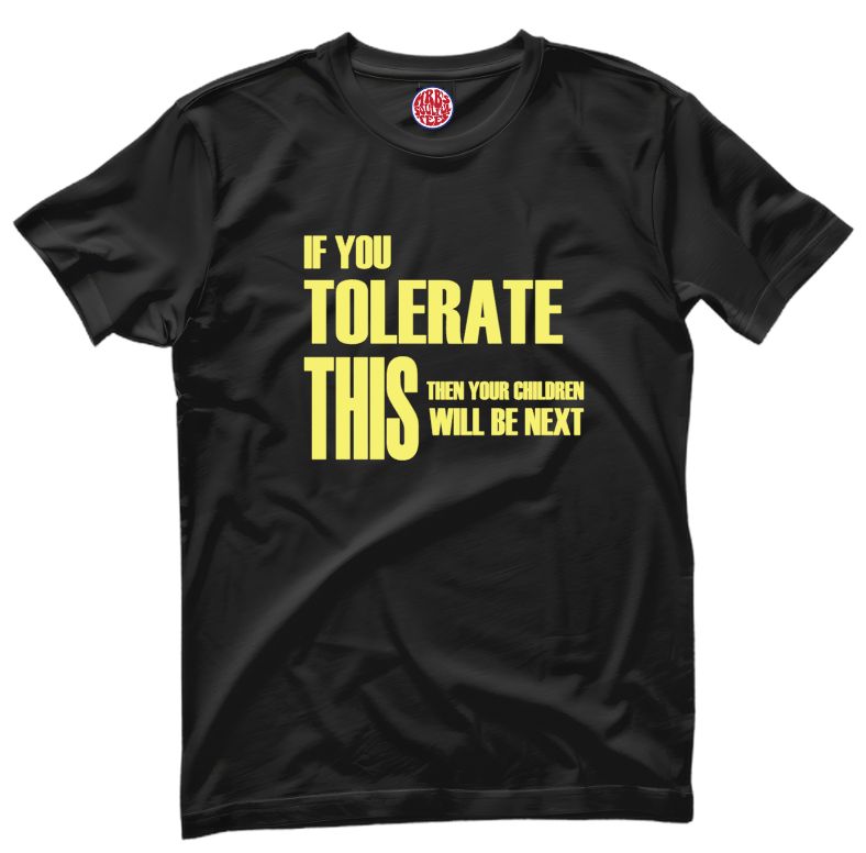 IF YOU TOLERATE THIS ORGANIC COTTON  T-Shirt