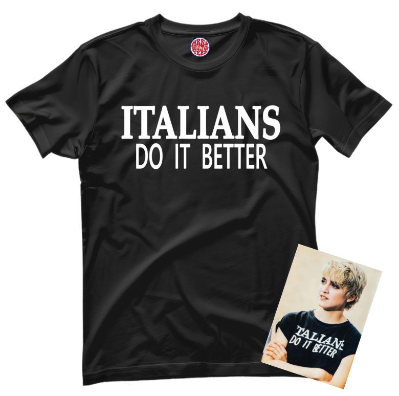 AS WORN BY MADONNA-ITALIANS DO IT BETTER orgainc cotton T SHIRT AS WORN BY MADONNA-ITALIANS DO IT BETTER orgainc cotton T SHIRT