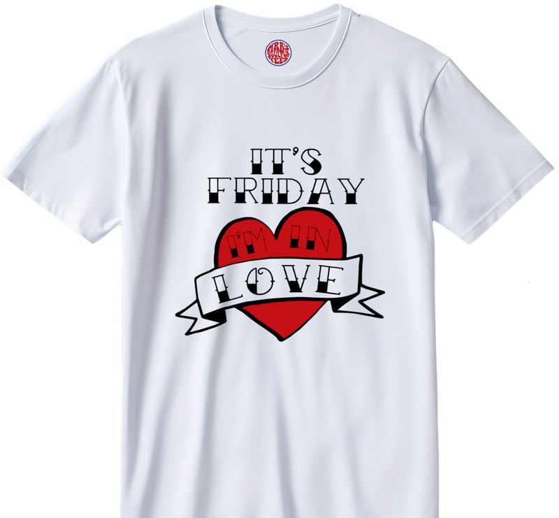 ITS FRIDAY IM IN LOVE ORGANIC COTTON T SHIRT ITS FRIDAY IM IN LOVE ORGANIC COTTON T SHIRT