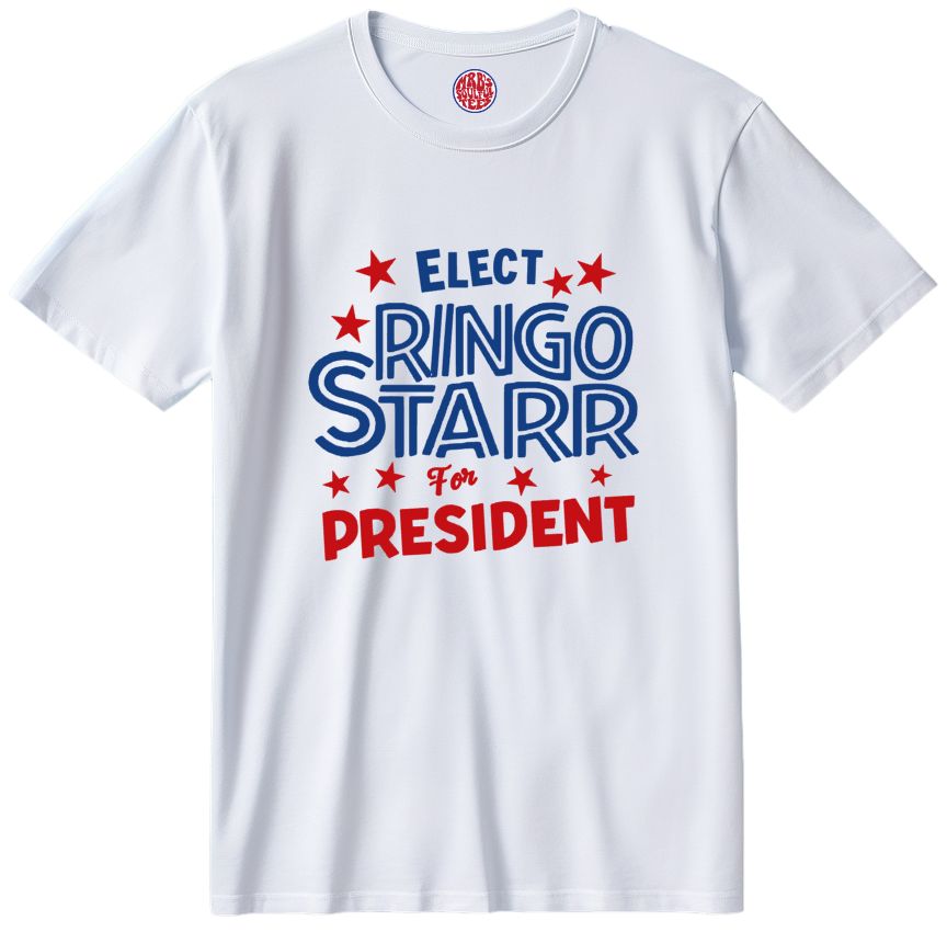 ELECT RINGO STARR FOR PRESIDENT ORGANIC COTTON T SHIRT