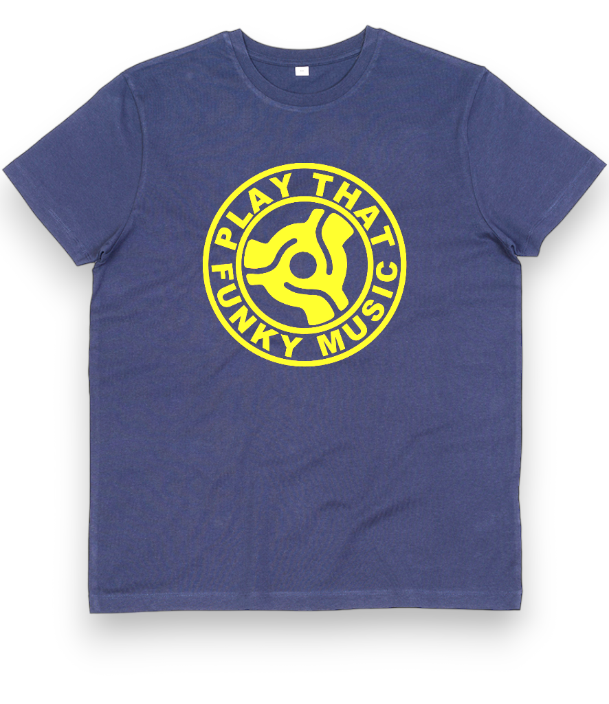PLAY THAT FUNKY MUSIC Organic Cotton T Shirt