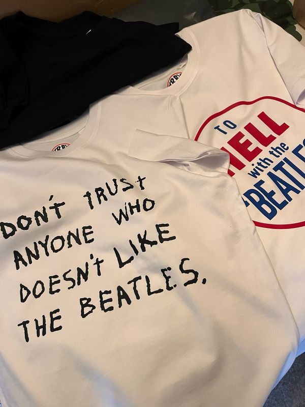 DON`T TRUST ANYONE WHO DOESN’T LIKE THE BEATLES, ORGANIC COTTON T SHIRT DON`T TRUST ANYONE WHO DOESN’T LIKE THE BEATLES, ORGANIC COTTON T SHIRT