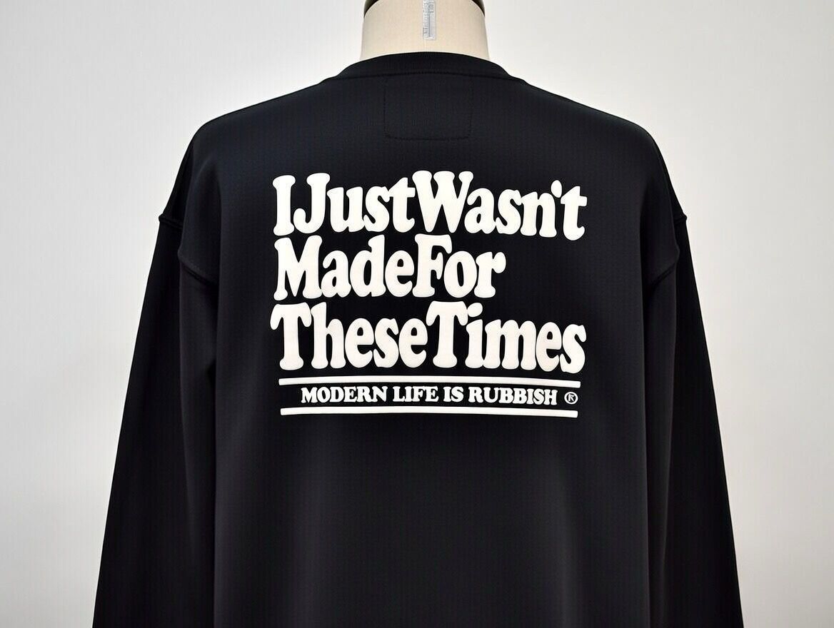 I JUST WASNT MADE FOR THESE TIMES-FRONT AND BACK PRINT ORGANIC COTTON SWEATSHIRT I JUST WASNT MADE FOR THESE TIMES-FRONT AND BACK PRINT ORGANIC COTTON SWEATSHIRT