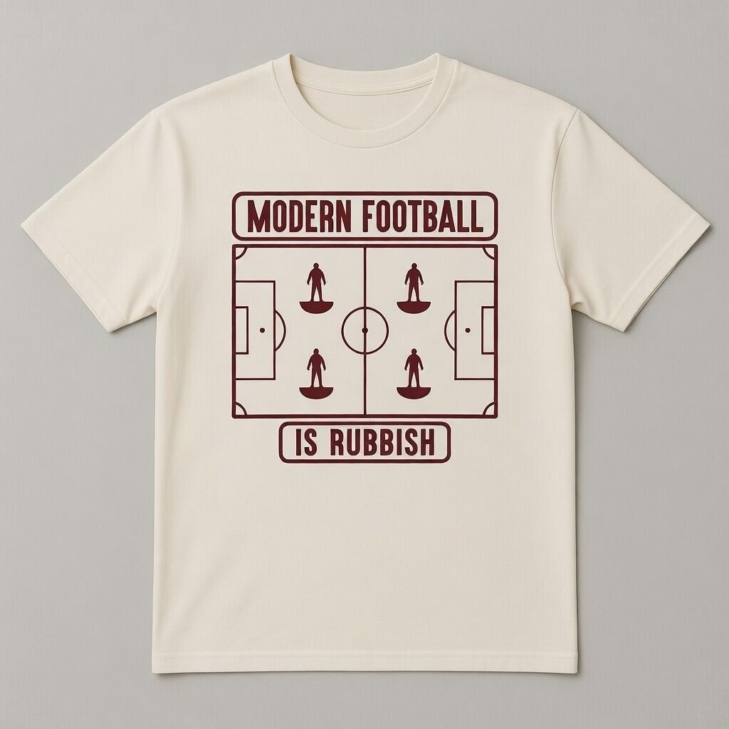 MODERN FOOTBALL IS RUBBISH ORGANIC COTTON T SHIRT MODERN FOOTBALL IS RUBBISH ORGANIC COTTON T SHIRT